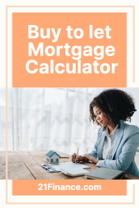Let to Buy Mortgage calculator - 21Finance  pin